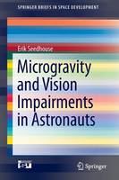 Erik Seedhouse - Microgravity and Vision Impairments in Astronauts - 9783319178691 - V9783319178691