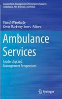Paresh Wankhade (Ed.) - Ambulance Services: Leadership and Management Perspectives - 9783319186412 - V9783319186412