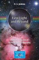 D. A. Jenkins - First Light and Beyond: Making a Success of Astronomical Observing - 9783319188508 - V9783319188508