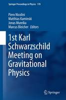 Piero Nicolini (Ed.) - 1st Karl Schwarzschild Meeting on Gravitational Physics - 9783319200453 - V9783319200453