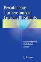 Giuseppe Servillo (Ed.) - Percutaneous Tracheostomy in Critically Ill Patients - 9783319222998 - V9783319222998