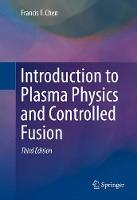 Francis F. Chen - Introduction to Plasma Physics and Controlled Fusion - 9783319223087 - V9783319223087