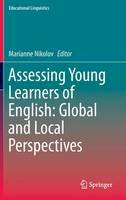 Marianne Nikolov (Ed.) - Assessing Young Learners of English: Global and Local Perspectives - 9783319224213 - V9783319224213