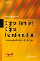 Ahmed Bounfour - Digital Futures, Digital Transformation: From Lean Production to Acceluction - 9783319232782 - V9783319232782