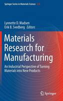 Lynnette D. Madsen (Ed.) - Materials Research for Manufacturing: An Industrial Perspective of Turning Materials into New Products - 9783319234182 - V9783319234182