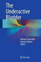 Michael B. Chancellor (Ed.) - The Underactive Bladder - 9783319236865 - V9783319236865