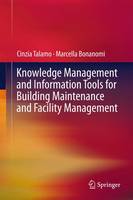 Cinzia Talamo - Knowledge Management and Information Tools for Building Maintenance and Facility Management - 9783319239576 - V9783319239576