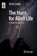 Peter Linde - The Hunt for Alien Life: A Wider Perspective - 9783319241166 - V9783319241166