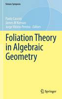 Cascini - Foliation Theory in Algebraic Geometry - 9783319244587 - V9783319244587