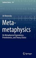 Jiri Benovsky - Meta-metaphysics: On Metaphysical Equivalence, Primitiveness, and Theory Choice - 9783319253329 - V9783319253329