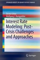 Zorana Grbac - Interest Rate Modeling: Post-Crisis Challenges and Approaches - 9783319253831 - V9783319253831