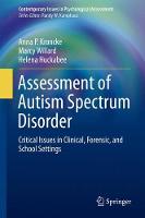 Anna P. Kroncke - Assessment of Autism Spectrum Disorder: Critical Issues in Clinical, Forensic and School Settings - 9783319255026 - V9783319255026