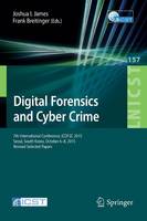 Joshua I. James (Ed.) - Digital Forensics and Cyber Crime: 7th International Conference, ICDF2C 2015, Seoul, South Korea, October 6-8, 2015. Revised Selected Papers - 9783319255118 - V9783319255118