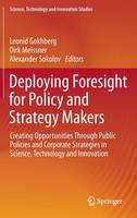 Gokhberg - Deploying Foresight for Policy and Strategy Makers: Creating Opportunities Through Public Policies and Corporate Strategies in Science, Technology and Innovation - 9783319256269 - V9783319256269