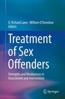 D. Richard Laws (Ed.) - Treatment of Sex Offenders: Strengths and Weaknesses in Assessment and Intervention - 9783319258669 - V9783319258669