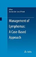 Larry W. Kwak (Ed.) - Management of Lymphomas: A Case-Based Approach - 9783319268255 - V9783319268255