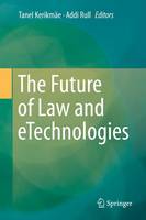 Tanel Kerikmae (Ed.) - The Future of Law and Etechnologies - 9783319268941 - V9783319268941