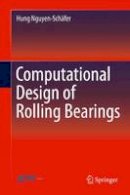 Hung Nguyen-Schafer - Computational Design of Rolling Bearings - 9783319271309 - V9783319271309