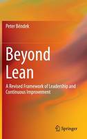 Peter Bendek - Beyond Lean: A Revised Framework of Leadership and Continuous Improvement - 9783319277431 - V9783319277431