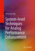Bang-Sup Song - System-level Techniques for Analog Performance Enhancement - 9783319279190 - V9783319279190