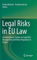 Emilia Miscenic (Ed.) - Legal Risks in EU Law: Interdisciplinary Studies on Legal Risk Management and Better Regulation in Europe - 9783319285955 - V9783319285955