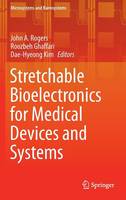 John A. Rogers (Ed.) - Stretchable Bioelectronics for Medical Devices and Systems - 9783319286921 - V9783319286921