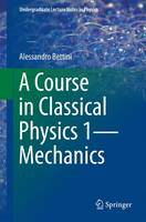 Alessandro Bettini - A Course in Classical Physics 1-Mechanics - 9783319292564 - V9783319292564