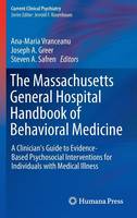 Ana-Maria Vranceanu (Ed.) - The Massachusetts General Hospital Handbook of Behavioral Medicine: A Clinician´s Guide to Evidence-based Psychosocial Interventions for Individuals with Medical Illness - 9783319292922 - V9783319292922