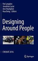 Jonathan Lazar (Ed.) - Designing Around People: CWUAAT 2016 - 9783319294964 - V9783319294964