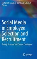 Richard N. Landers (Ed.) - Social Media in Employee Selection and Recruitment: Theory, Practice, and Current Challenges - 9783319299877 - V9783319299877