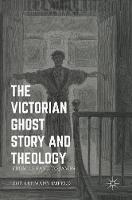 Zoe Lehmann Imfeld - The Victorian Ghost Story and Theology: From Le Fanu to James - 9783319302188 - V9783319302188