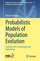 Etienne Pardoux - Probabilistic Models of Population Evolution: Scaling Limits, Genealogies and Interactions - 9783319303260 - V9783319303260