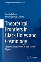 Renata Kallosh (Ed.) - Theoretical Frontiers in Black Holes and Cosmology: Theoretical Perspective in High Energy Physics - 9783319313511 - V9783319313511