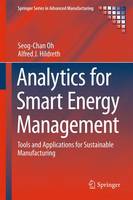 Seog-Chan Oh - Analytics for Smart Energy Management: Tools and Applications for Sustainable Manufacturing - 9783319327280 - V9783319327280