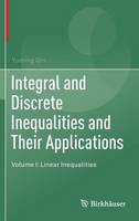 Yuming Qin - Integral and Discrete Inequalities and Their Applications: Volume I: Linear Inequalities - 9783319333007 - V9783319333007