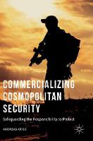 Andreas Krieg - Commercializing Cosmopolitan Security: Safeguarding the Responsibility to Protect - 9783319333755 - V9783319333755