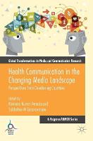 Ravindra Kumar Vemula (Ed.) - Health Communication in the Changing Media Landscape: Perspectives from Developing Countries - 9783319335384 - V9783319335384