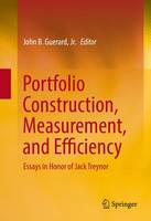 John B. Guerard (Ed.) - Portfolio Construction, Measurement, and Efficiency: Essays in Honor of Jack Treynor - 9783319339740 - V9783319339740