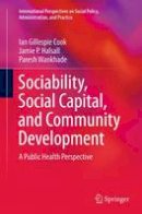 Ian Gillespie Cook - Sociability, Social Capital, and Community Development: A Public Health Perspective - 9783319375755 - V9783319375755