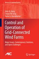 John N. Jiang - Control and Operation of Grid-Connected Wind Farms: Major Issues, Contemporary Solutions, and Open Challenges - 9783319391335 - V9783319391335