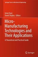 Irene Fassi (Ed.) - Micro-Manufacturing Technologies and Their Applications: A Theoretical and Practical Guide - 9783319396507 - V9783319396507