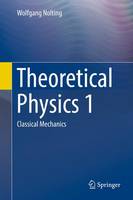 Wolfgang Nolting - Theoretical Physics 1: Classical Mechanics: 2016 - 9783319401072 - V9783319401072