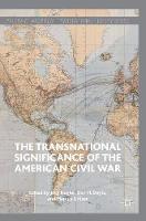 Jorg Nagler (Ed.) - The Transnational Significance of the American Civil War - 9783319402673 - V9783319402673