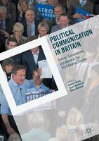 Dominic Wring (Ed.) - Political Communication in Britain: Polling, Campaigning and Media in the 2015 General Election - 9783319409337 - V9783319409337