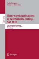 Creignou - Theory and Applications of Satisfiability Testing – SAT 2016: 19th International Conference, Bordeaux, France, July 5-8, 2016, Proceedings - 9783319409696 - V9783319409696
