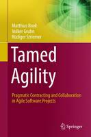 Matthias Book - Tamed Agility: Pragmatic Contracting and Collaboration in Agile Software Projects - 9783319414768 - V9783319414768