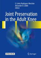 E. Carlos Rodriguez-Merchan (Ed.) - Joint Preservation in the Adult Knee - 9783319418070 - V9783319418070