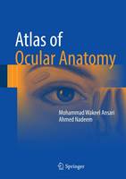 Mohammed Wakeel Ansari - Atlas of Ocular Anatomy - 9783319427805 - V9783319427805