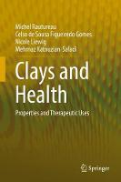 Michel Rautureau - Clays and Health: Properties and Therapeutic Uses: 2016 - 9783319428833 - V9783319428833