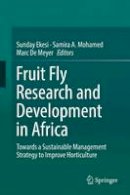 Ekesi - Fruit Fly Research and Development in Africa - Towards a Sustainable Management Strategy to Improve Horticulture - 9783319432243 - V9783319432243